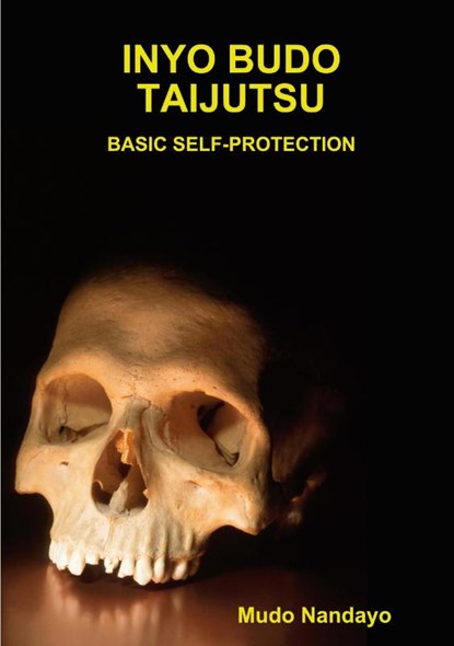 INYO BUDO TAIJUTSU-BASIC SELF-PROTECTION, Mudo Nandayo - Paperback - 9781105248849