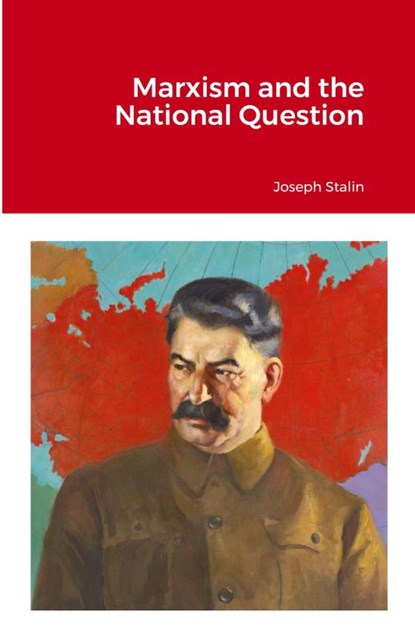 Marxism and the National Question, Joseph Stalin - Paperback - 9781105460425