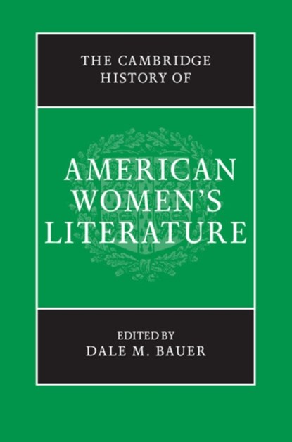 The Cambridge History of American Women's Literature, DALE M. (UNIVERSITY OF ILLINOIS,  Urbana-Champaign) Bauer - Gebonden - 9781107001374