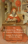 The Intellectual World of the Italian Renaissance | Celenza, Christopher S. (georgetown University, Washington Dc) | 