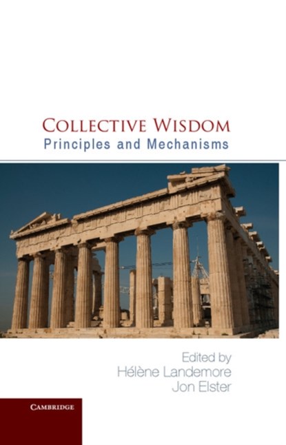 Collective Wisdom, HELENE (YALE UNIVERSITY,  Connecticut) Landemore ; Jon Elster - Gebonden - 9781107010338