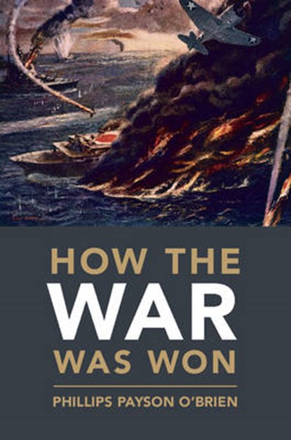 How the War Was Won, O'BRIEN,  Phillips Payson - Gebonden - 9781107014756