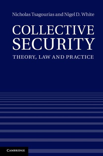 Collective Security, Nicholas (Professor Tsagourias ; Nigel D. (University of Nottingham) White - Gebonden - 9781107015401