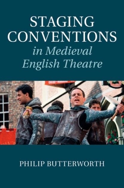 Staging Conventions in Medieval English Theatre, Philip (University of Leeds) Butterworth - Gebonden - 9781107015487