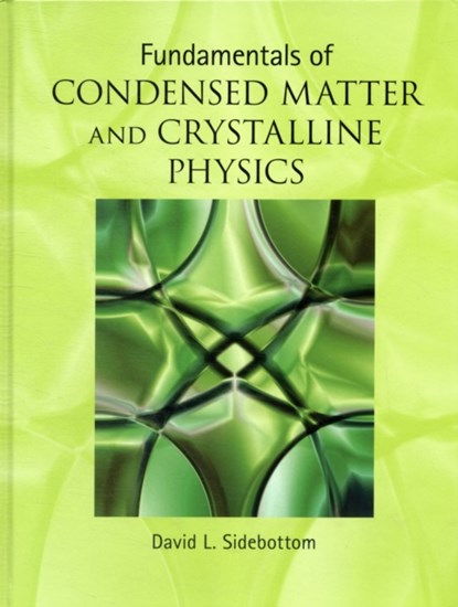 Fundamentals of Condensed Matter and Crystalline Physics, DAVID L. (CREIGHTON UNIVERSITY,  Omaha) Sidebottom - Gebonden - 9781107017108