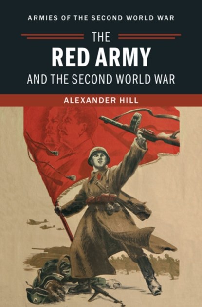 The Red Army and the Second World War, Alexander (University of Calgary) Hill - Gebonden - 9781107020795