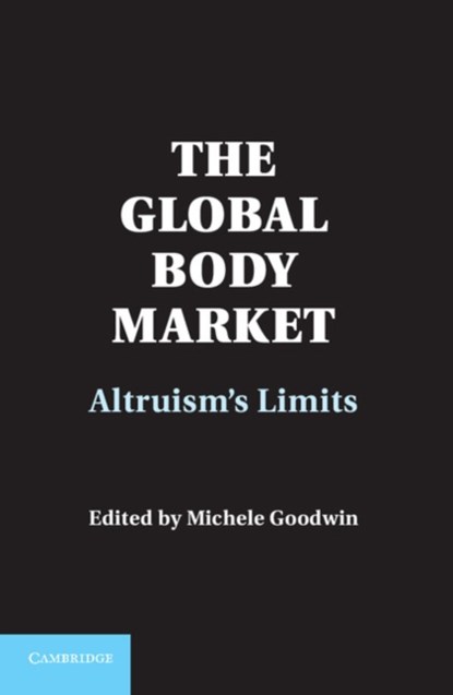 The Global Body Market, Michele (University of Minnesota) Goodwin - Gebonden - 9781107024687