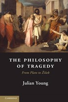 The Philosophy of Tragedy | Young, Julian (wake Forest University, North Carolina) | 