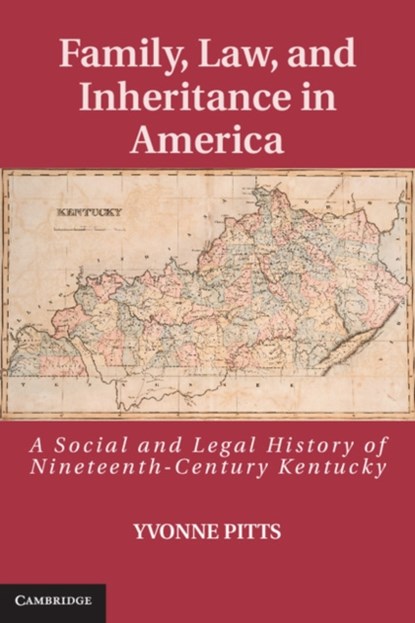 Family, Law, and Inheritance in America, YVONNE (PURDUE UNIVERSITY,  Indiana) Pitts - Gebonden - 9781107035508