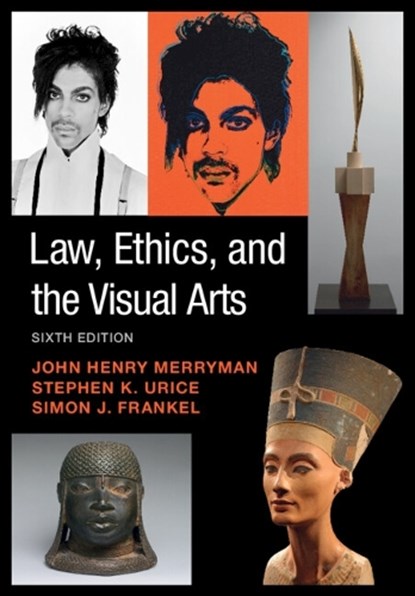 Law, Ethics, and the Visual Arts, John Henry (Stanford Law School) Merryman ; Stephen K. (University of Miami School of Law) Urice ; Simon J. (Superior Court of California and Stanford Law School) Frankel - Gebonden - 9781107038011