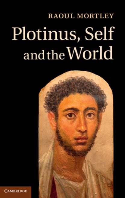 Plotinus, Self and the World, RAOUL (BOND UNIVERSITY,  Queensland) Mortley - Gebonden - 9781107040243
