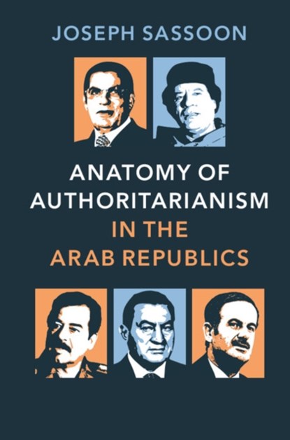 Anatomy of Authoritarianism in the Arab Republics, JOSEPH (GEORGETOWN UNIVERSITY,  Washington DC) Sassoon - Gebonden - 9781107043190