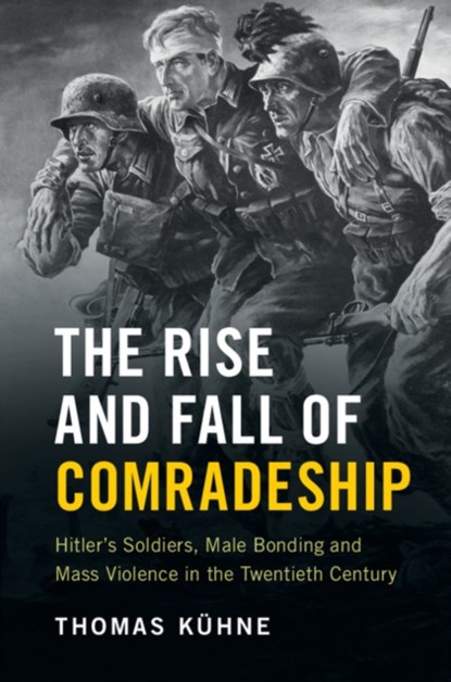 The Rise and Fall of Comradeship, THOMAS (CLARK UNIVERSITY,  Massachusetts) Kuhne - Gebonden - 9781107046368