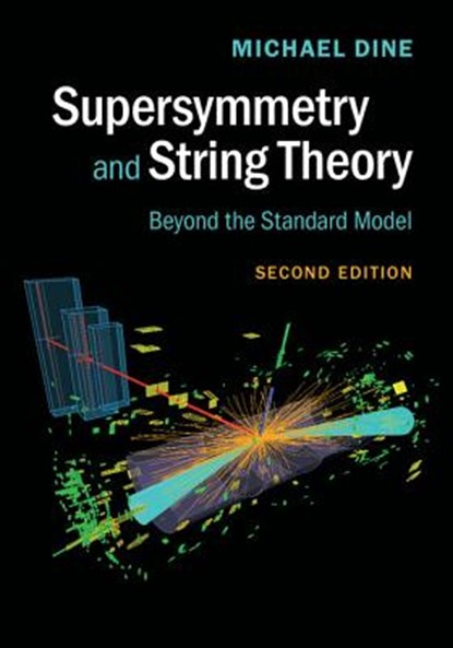 Supersymmetry and String Theory, DINE,  Michael (University of California, Santa Cruz) - Gebonden - 9781107048386