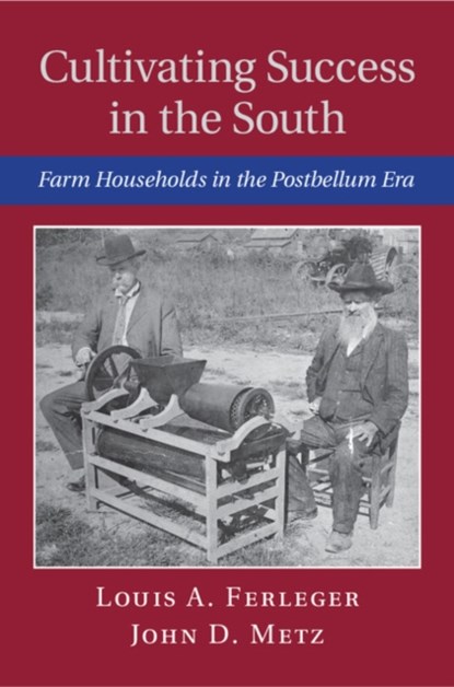 Cultivating Success in the South, Louis A. (Boston University) Ferleger ; John D. (Library of Virginia) Metz - Gebonden - 9781107054110