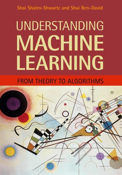 Understanding Machine Learning, Shai (Hebrew University of Jerusalem) Shalev-Shwartz ; Shai (University of Waterloo Ben-David - Gebonden - 9781107057135