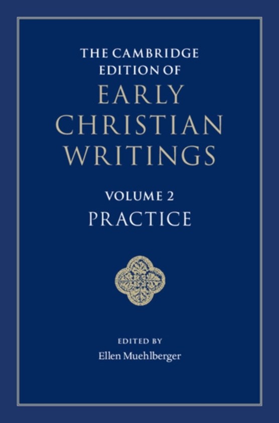 The Cambridge Edition of Early Christian Writings: Volume 2, Practice