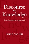 Discourse and Knowledge | Dijk, Teun A. van (universitat Pompeu Fabra, Barcelona) | 