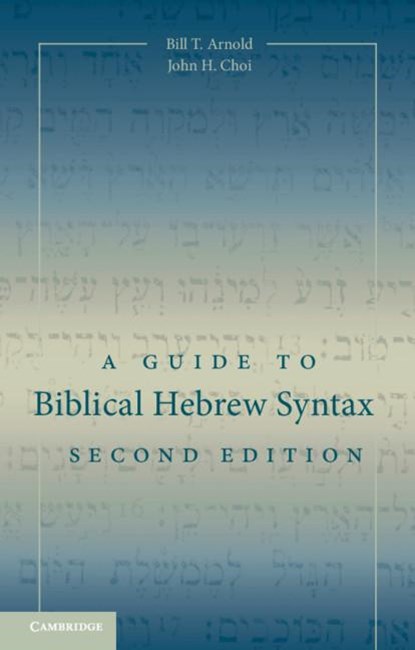 A Guide to Biblical Hebrew Syntax, Bill T. (Asbury Theological Seminary Arnold ; John H. (Asbury Theological Seminary Choi - Gebonden - 9781107078017