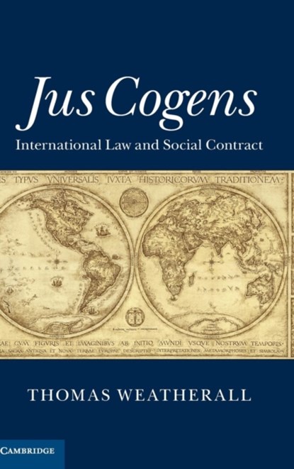 Jus Cogens, THOMAS (GEORGETOWN UNIVERSITY,  Washington DC) Weatherall - Gebonden - 9781107081765