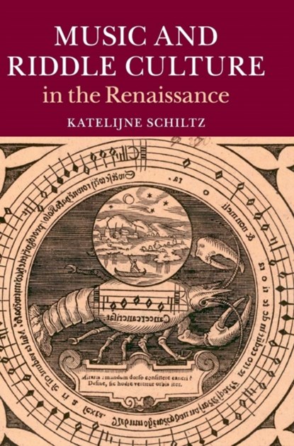Music and Riddle Culture in the Renaissance, KATELIJNE (UNIVERSITAT REGENSBURG,  Germany) Schiltz - Gebonden - 9781107082298