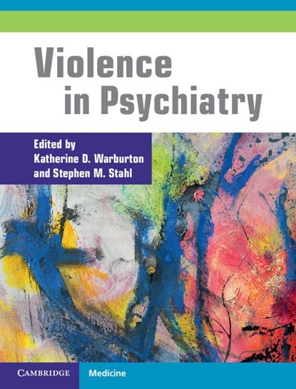 Violence in Psychiatry, Katherine D. (University of California Warburton ; Stephen M. (University of California Stahl - Gebonden - 9781107092198