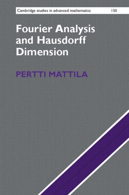 Fourier Analysis and Hausdorff Dimension, Pertti (University of Helsinki) Mattila - Gebonden - 9781107107359
