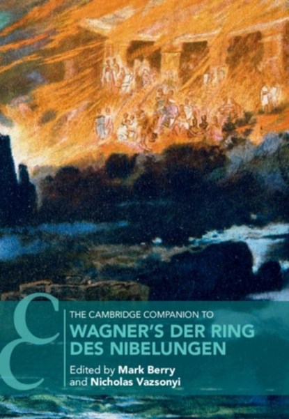 The Cambridge Companion to Wagner's Der Ring des Nibelungen, Mark (Royal Holloway Berry ; Nicholas (Clemson University Vazsonyi - Gebonden - 9781107108516