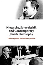 Nietzsche, Soloveitchik, and Contemporary Jewish Philosophy | Rynhold, Daniel (yeshiva University, New York) ; Harris, Michael J. (university of Cambridge) | 