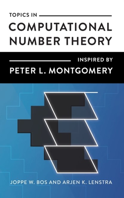 Topics in Computational Number Theory Inspired by Peter L. Montgomery, Joppe W. Bos ; Arjen K. Lenstra - Gebonden - 9781107109353