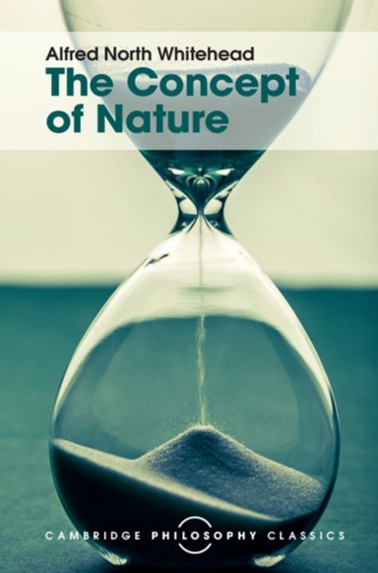 The Concept of Nature, Alfred North Whitehead - Gebonden - 9781107113732
