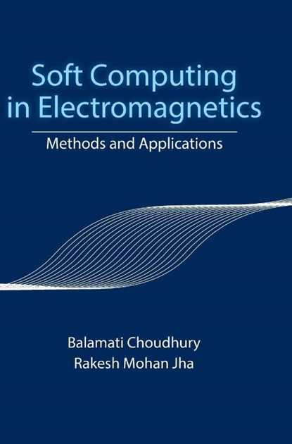 Soft Computing in Electromagnetics, Balamati Choudhury ; Rakesh Mohan Jha - Gebonden - 9781107122482