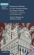 Emerging Powers in the International Economic Order | Rolland, Sonia E. (northeastern University, Boston) ; Trubek, David M. (university of Wisconsin, Madison) | 