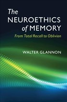The Neuroethics of Memory | Walter (university of Calgary) Glannon | 