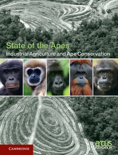 Industrial Agriculture and Ape Conservation, Arcus Foundation - Gebonden - 9781107139688