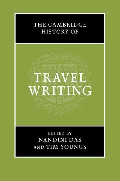 The Cambridge History of Travel Writing, Nandini (University of Liverpool) Das ; Tim (Nottingham Trent University) Youngs - Gebonden - 9781107148185