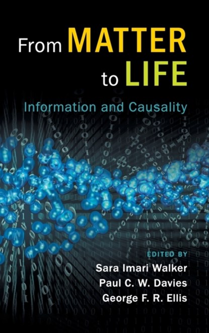 From Matter to Life, Sara Imari (Arizona State University) Walker ; Paul C. W. (Arizona State University) Davies ; George F. R. (University of Cape Town) Ellis - Gebonden - 9781107150539