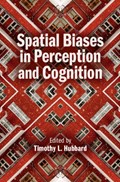 Spatial Biases in Perception and Cognition | Timothy L. (arizona State University) Hubbard | 
