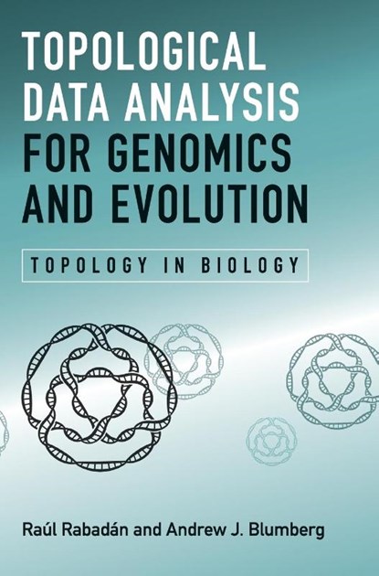 Topological Data Analysis for Genomics and Evolution, Raul (Columbia University Rabadan ; Andrew J. (University of Texas Blumberg - Gebonden - 9781107159549