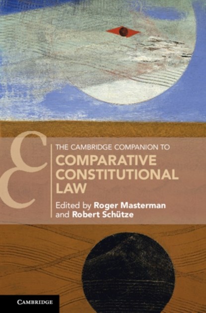 The Cambridge Companion to Comparative Constitutional Law, Roger (University of Durham) Masterman ; Robert (University of Durham) Schutze - Gebonden - 9781107167810