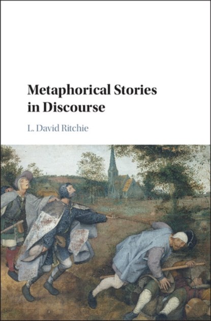 Metaphorical Stories in Discourse, L. David (Portland State University) Ritchie - Gebonden - 9781107168305