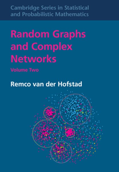 Random Graphs and Complex Networks: Volume 2, REMCO (TECHNISCHE UNIVERSITEIT EINDHOVEN,  The Netherlands) van der Hofstad - Gebonden - 9781107174009