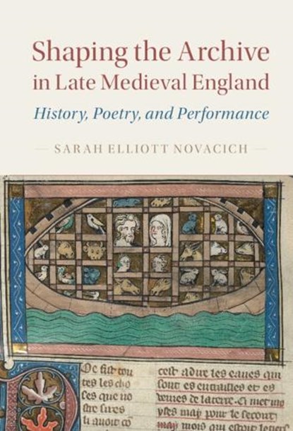 Shaping the Archive in Late Medieval England, Sarah Elliott (Rutgers University Novacich - Gebonden - 9781107177055