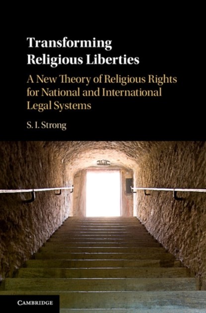 Transforming Religious Liberties, S. I. (UNIVERSITY OF MISSOURI,  Columbia) Strong - Gebonden - 9781107179332