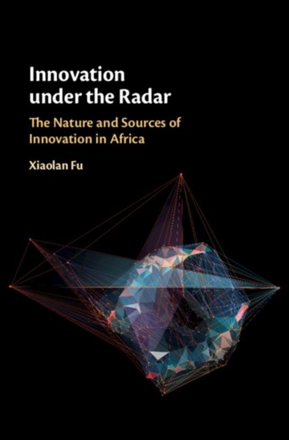 Innovation under the Radar, Xiaolan (University of Oxford) Fu - Gebonden - 9781107183100