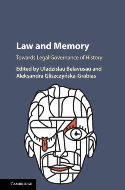 Law and Memory, Uladzislau (Universiteit van Amsterdam) Belavusau ; Aleksandra (Polish Academy of Sciences) Gliszczynska-Grabias - Gebonden - 9781107188754