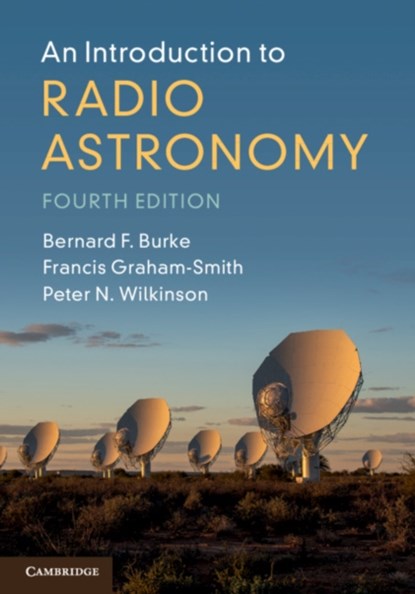 An Introduction to Radio Astronomy, Bernard F. (Massachusetts Institute of Technology) Burke ; Francis (University of Manchester) Graham-Smith ; Peter N. (University of Manchester) Wilkinson - Gebonden - 9781107189416