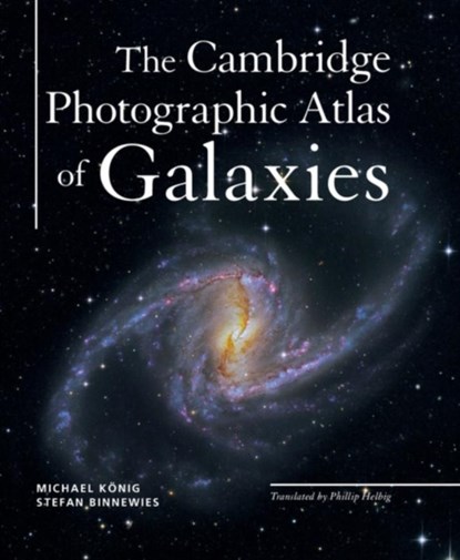 The Cambridge Photographic Atlas of Galaxies, Michael Konig ; Stefan Binnewies - Gebonden - 9781107189485