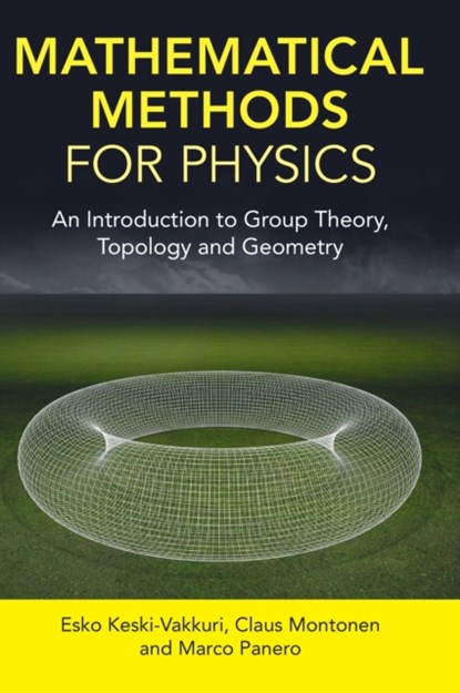 Mathematical Methods for Physics, Esko (University of Helsinki) Keski-Vakkuri ; Claus (University of Helsinki) Montonen ; Marco (Universita degli Studi di Torino Panero - Gebonden - 9781107191136