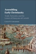 Assembling Early Christianity | Cavan W. (university of Southern California) Concannon | 